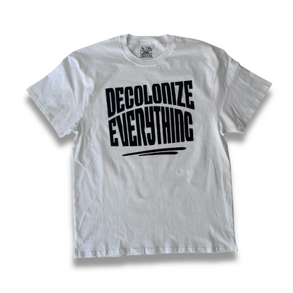 Decolonize Everything Tee