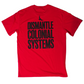 Dismantle Colonial Systems Tee